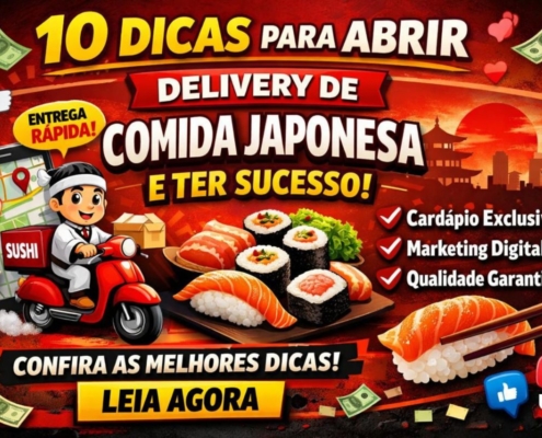 10 dicas para abrir Delivery de Comida Japonesa e ter Sucesso